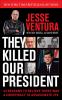 Go to record They killed our president : 63 reasons to believe there wa...