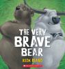 Go to record The very brave bear