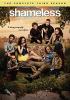 Go to record Shameless. The complete third season.