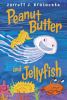 Go to record Peanut Butter and Jellyfish