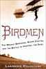 Go to record Birdmen : the Wright Brothers, Glenn Curtiss, and the batt...