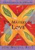 Go to record The mastery of love : a practical guide to the art of rela...