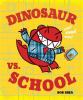 Go to record Dinosaur vs. school