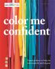 Go to record Color me confident : expert guidance to help you look wond...