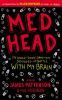 Go to record Med head : my knock-down, drag-out drugged-up battle with ...