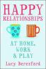 Go to record Happy relationships at home, work & play