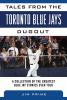 Go to record Tales from the Toronto Blue Jays dugout : a collection of ...