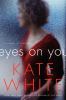 Go to record Eyes on you : a novel of suspense