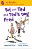 Go to record Ed and Ted and Ted's dog Fred