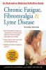 Go to record Chronic fatigue, fibromyalgia & lyme disease