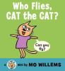 Go to record Who flies, Cat the Cat? : a Cat the Cat mini