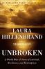 Go to record Unbroken : a World War II story of survival, resilience, a...