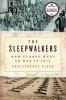 Go to record The sleepwalkers : how Europe went to war in 1914