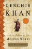 Go to record Genghis Khan and the making of the modern world