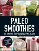 Go to record Paleo smoothies : 150 smoothie recipes for ultimate health