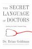 Go to record The secret language of doctors : cracking the code of hosp...