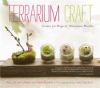 Go to record Terrarium craft : create 50 magical, miniature worlds