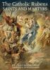 Go to record The Catholic Rubens : saints and martyrs