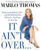 Go to record It ain't over-- till it's over : reinventing your life--an...