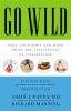 Go to record Go wild : free your body and mind from the afflictions of ...
