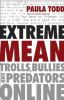 Go to record Extreme mean : trolls, bullies and predators online
