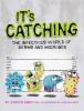 Go to record It's catching : the infectious world of germs and microbes