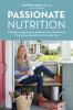 Go to record Passionate nutrition : a guide to using food as medicine f...