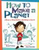 Go to record How to make a planet : a step-by-step guide to building th...