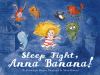 Go to record Sleep tight, Anna Banana!