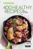 Go to record Good housekeeping 400 healthy recipes : easy delicious low...