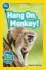 Go to record Hang on, monkey!