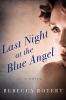 Go to record Last night at the Blue Angel : a novel