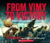 Go to record From Vimy to victory : Canada's fight to the finish of Wor...