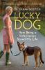 Go to record Lucky dog : how being a veterinarian saved my life