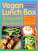 Go to record Vegan lunch box around the world : 125 easy, international...