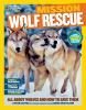 Go to record Mission: wolf rescue : all about wolves and how to save them