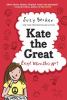 Go to record Kate the great except when she's not
