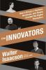 Go to record The innovators : how a group of hackers, geniuses, and gee...