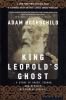 Go to record King Leopold's ghost : a story of greed, terror, and heroi...