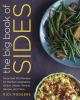 Go to record The big book of sides : more than 450 recipes for the best...