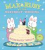 Go to record Max and Ruby at the Warthogs' wedding