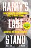 Go to record Harry's last stand : how the world my generation built is ...