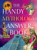 Go to record The handy mythology answer book