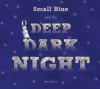 Go to record Small Blue and the deep dark night