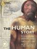 Go to record The human story : our evolution from prehistoric ancestors...