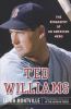 Go to record Ted Williams : the biography of an American hero