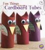 Go to record Fun things to do with cardboard tubes