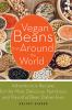Go to record Vegan beans from around the world : adventurous recipes fo...
