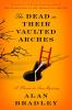 Go to record The dead in their vaulted arches : a novel