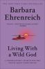 Go to record Living with a wild god : a nonbeliever's search for the tr...